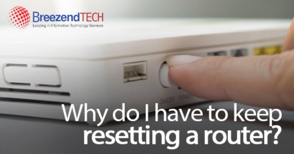 Why Do I Have to Keep Resetting My Router?